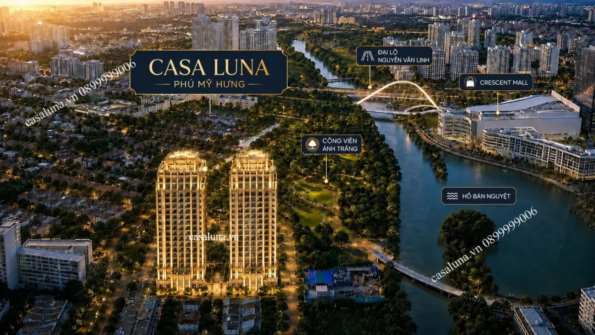 Giá bán và Lịch thanh toán dự án Casa Luna Phú Mỹ Hưng Quận 7 2 Casa Luna sở hữu vị trí và tầm nhìn đắt giá bậc nhất Phú Mỹ Hưng