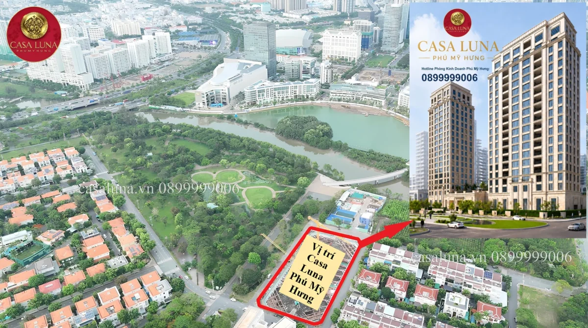 Dự án Căn hộ Casa Luna Phú Mỹ Hưng Quận 7 | Giá bán Tháng 6/2026 30 Vị trí dự án Casa Luna cực kỳ đắc địa, liền kề với công viên, ngay trung tâm của Phú Mỹ Hưng Quận 7
