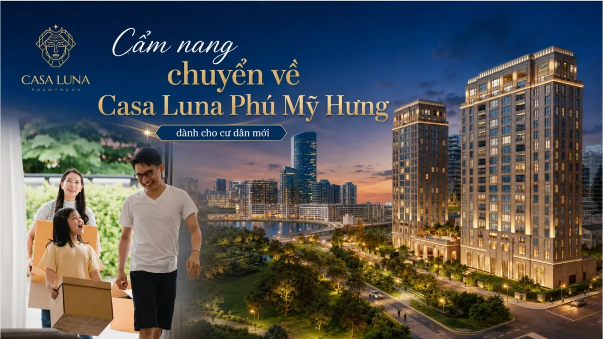 Cẩm nang chuyển về Casa Luna Phú Mỹ Hưng dành cho cư dân mới 7 Cẩm nang chuyển về Casa Luna Phú Mỹ Hưng dành cho cư dân mới