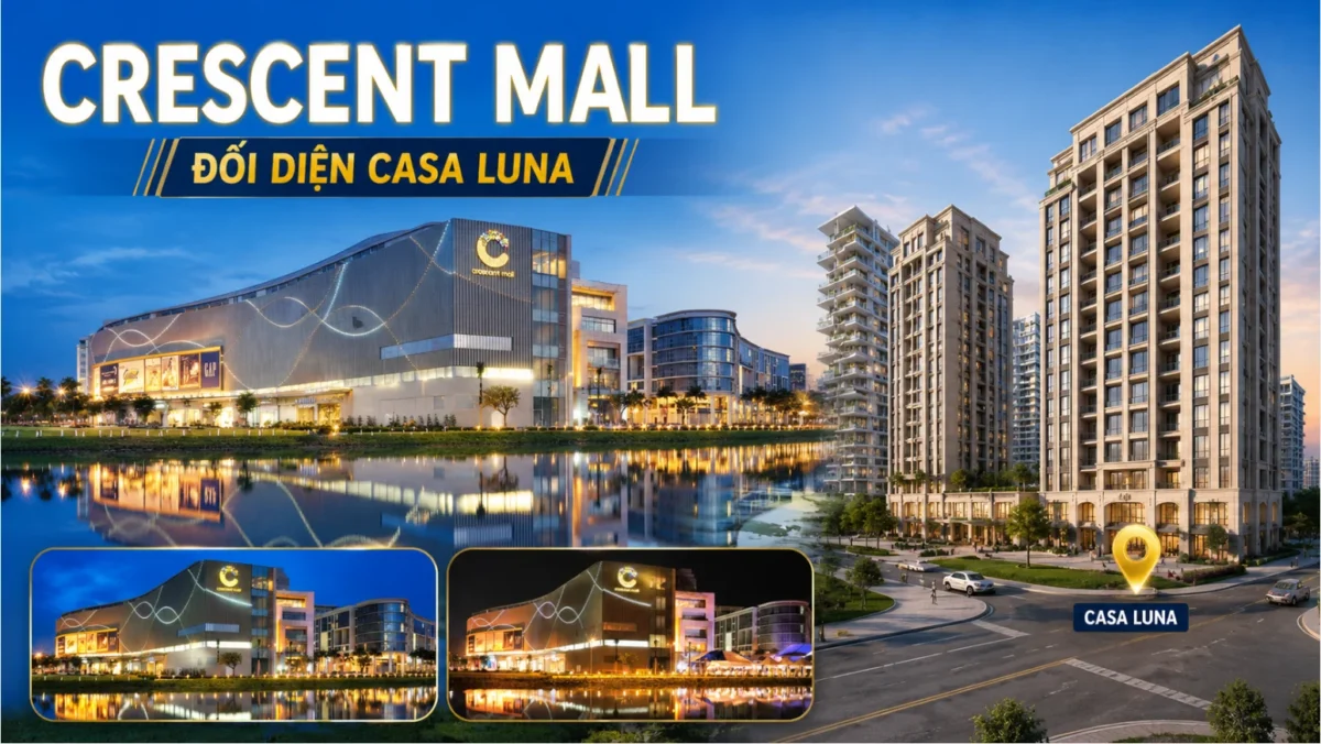 Cẩm nang vui chơi cuối tuần tại Crescent Mall cho cư dân Casa Luna 7 Crecent Mall đối diện với dự án Casa Luna