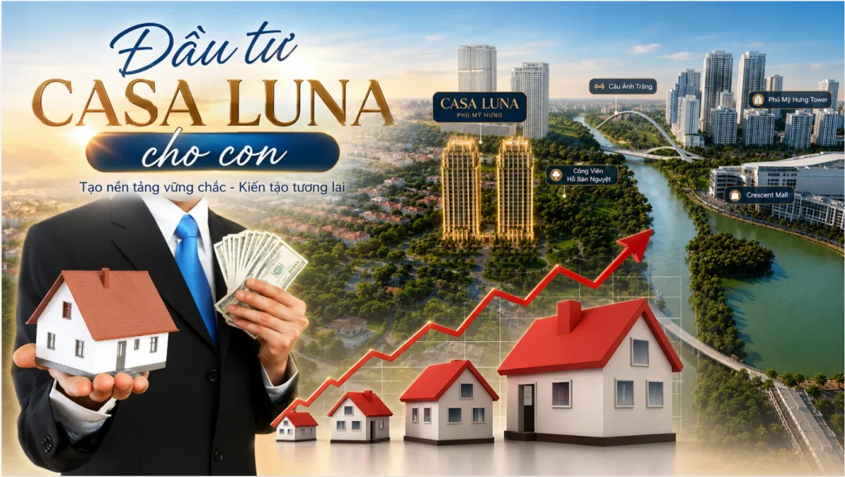 Đầu tư Casa Luna làm tài sản tích lũy cho con có hợp lý? 9 Đầu tư Casa Luna cho con