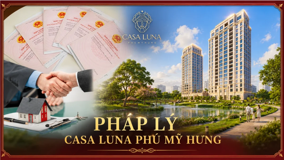 Pháp lý Casa Luna Phú Mỹ Hưng có gì đáng chú ý? 6 Pháp lý Casa Luna Phú Mỹ Hưng có gì đáng chú ý?