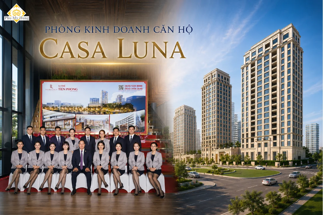 Đơn vị phân phối dự án Casa Luna là ai? 6 Phòng kinh doanh dự án Casa Luna Phú Mỹ Hưng