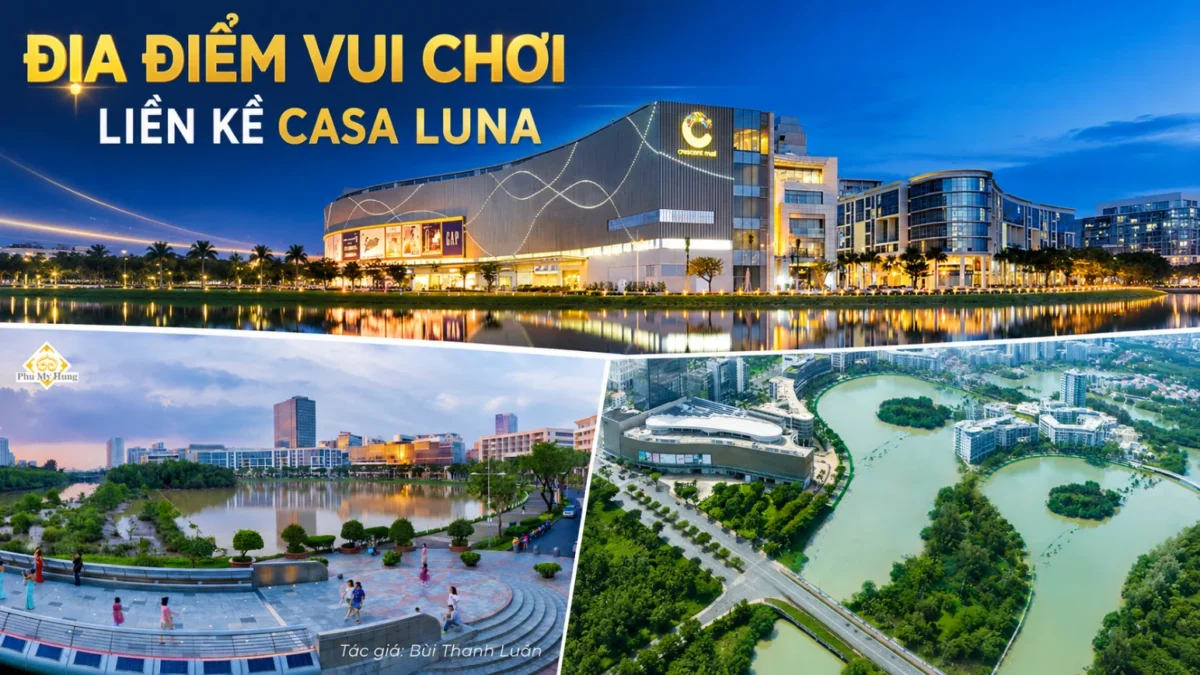 Trải nghiệm một ngày sống tại Casa Luna Phú Mỹ Hưng 9 Địa điểm vui chơi xung quanh Casa Luna